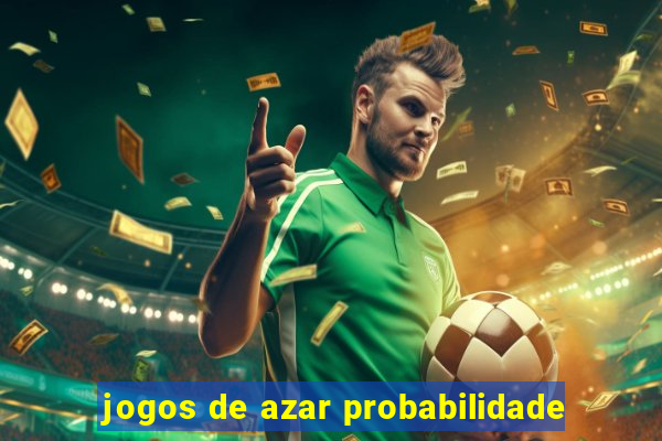 jogos de azar probabilidade